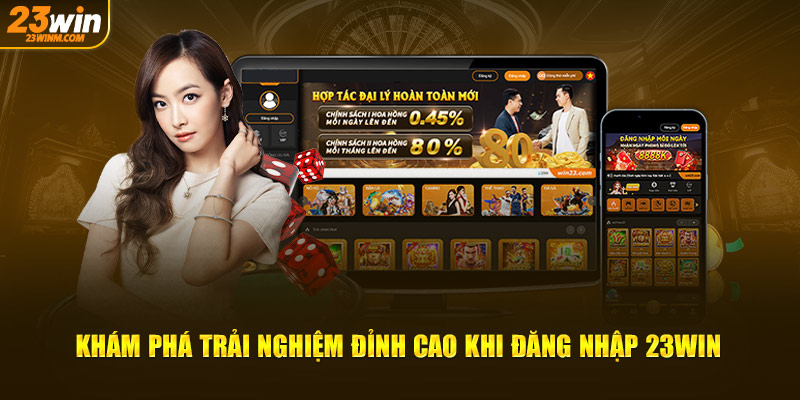 Quy trình giúp hội viên đăng nhập 23Win tiện lợi