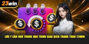 Chia sẻ các bước giao dịch thành công tại 23Win