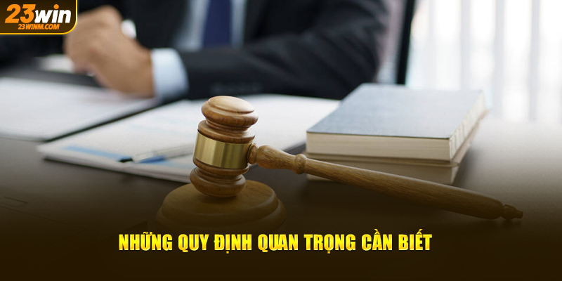 Những quy định quan trọng bắt buộc cần biết khi tham gia 