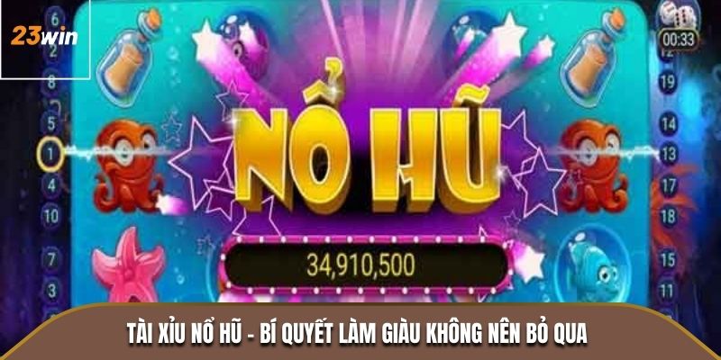 Tài xỉu nổ hũ là gì?